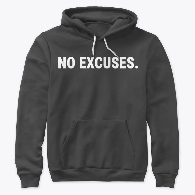 No Excuses.